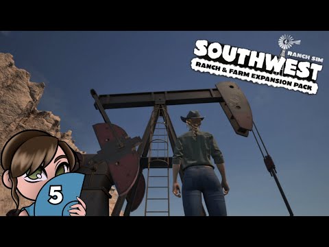 There's Oil in Them Thar Hills [5] Ranch Simulator | Southwest DLC