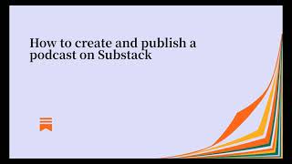 How to create and publish a podcast on Substack