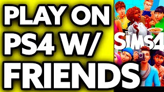 How To Play Sims 4 on PS4 with Friends? (2024)
