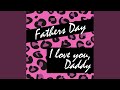 I Love You Daddy