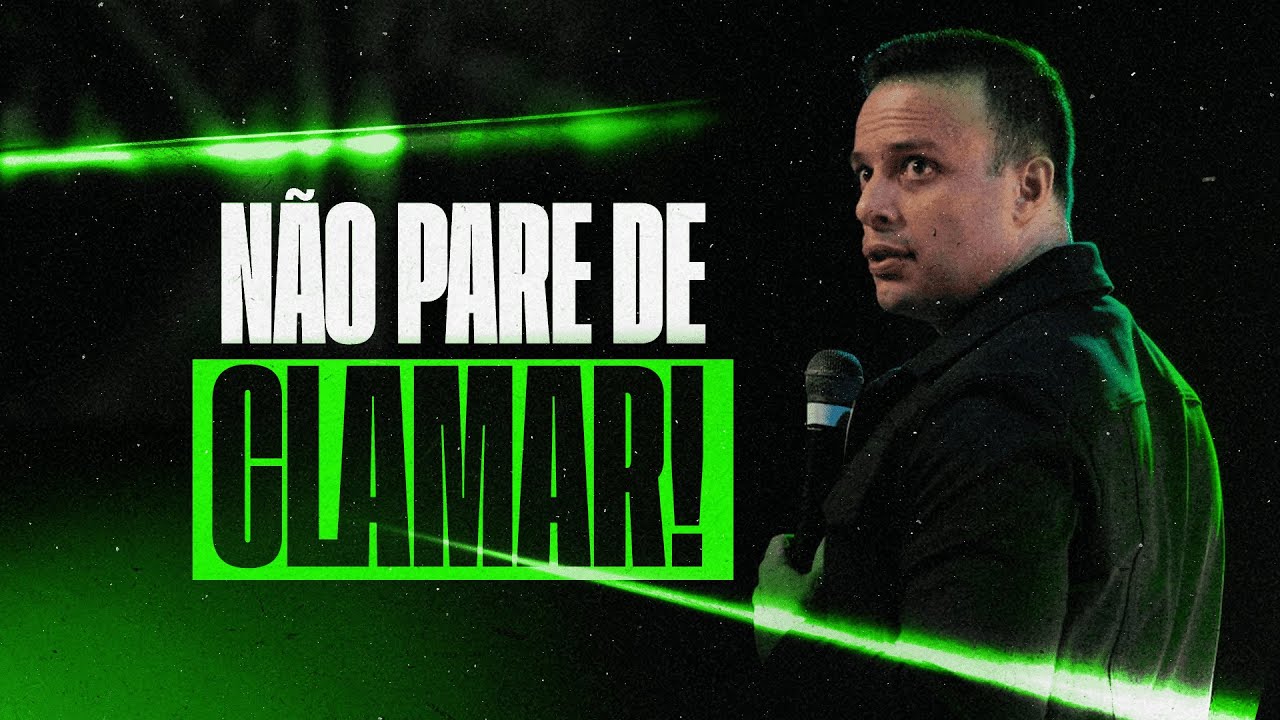 NÃO PARE DE CLAMAR! | Eduardo Gonçalves