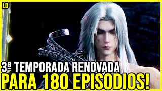 Renegade Immortal 3ª TEMPORADA FOI RENOVADO PARA 180 EPISÓDIOS!