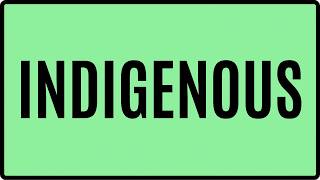 INDIGENOUS Meaning in English | Definition, Examples, Synonyms & Usage | Mission Vocab