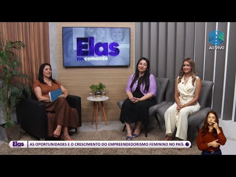 Elas no Comando | Oportunidades e crescimento do empreendedorismo feminino