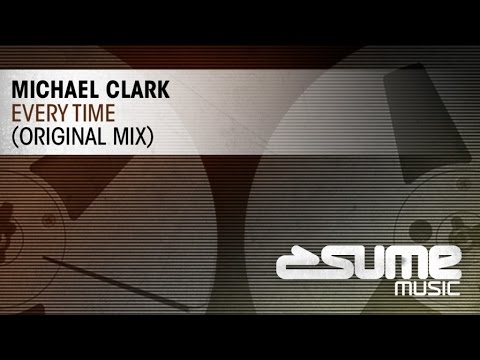 Michael Clark - Every Time (Original Mix)