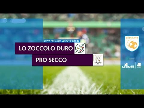 LO ZOCCOLO DURO vs PRO SECCO - Playoff Coppa Primavera Locauto C7 Over 35