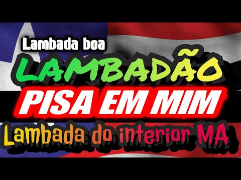 🇱🇷 LAMBADÃO DO PISA - CANAL LAMBADÃO MARANHENSE OFICIAL