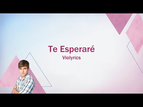 Violetta | Te Esperaré (lyrics)