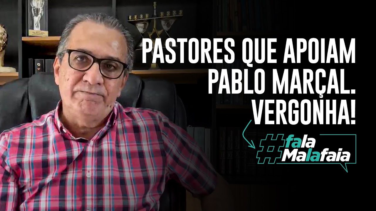 PASTORES QUE APOIAM PABLO MARÇAL  VERGONHA!