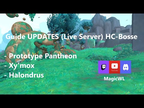 Guide UPDATES (Live-Server) HC-Bosse Prototype Pantheon, Xy'mox & Halondrus