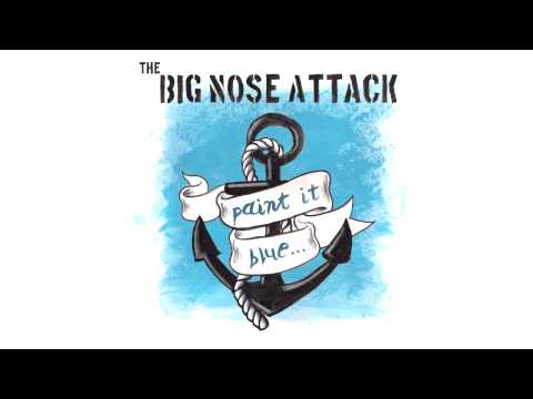 the Big Nose Attack - Paint It Blue... [Full Album]