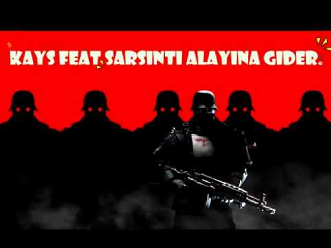 Kays feat Sarsıntı-Alayına Gider