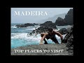 Top Places To Visit In Madeira