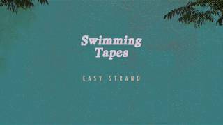 Swimming Tapes -  Easy Strand (Official Audio)