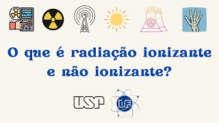 Qual é A Diferença Fundamental Entre Radiação Ionizante E Não-ionizante