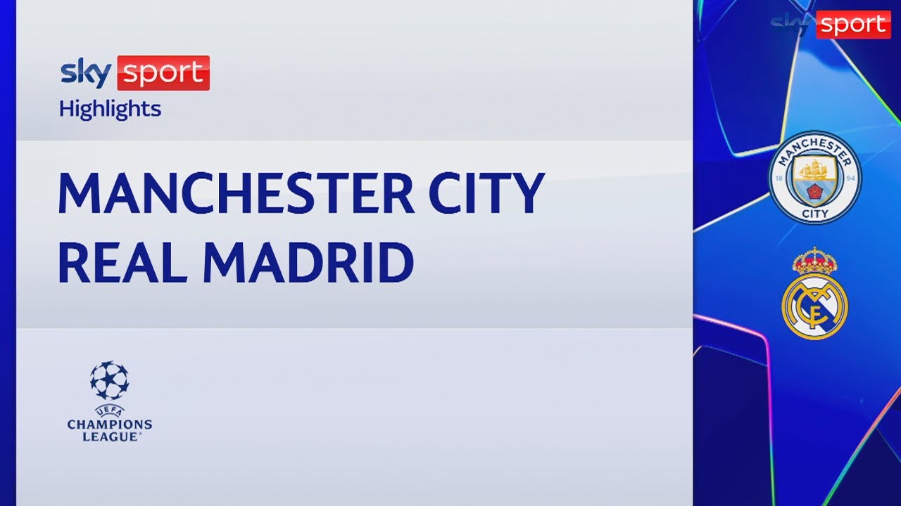 Manchester City-Real Madrid 2-3: gol e highlights | Champions League
