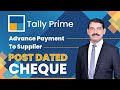 Tally Prime Advance Payment To Supplier Post Dated Cheque In Urdu Hindi