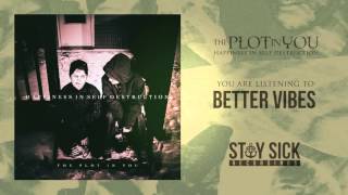 The Plot In You - Better Vibes
