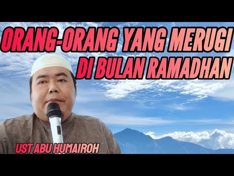 ORANG-ORANG YANG MERUGI DI BULAN RAMADHAN . . . ?