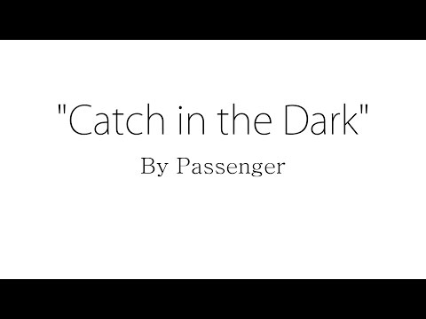 Catch In The Dark - Passenger