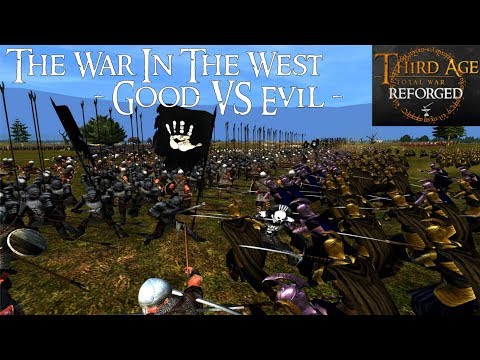 THE WAR IN THE WEST (Good VS Evil) - Third Age: Total War (Reforged)