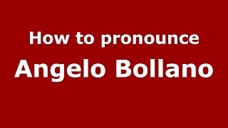 How to pronounce Angelo Bollano