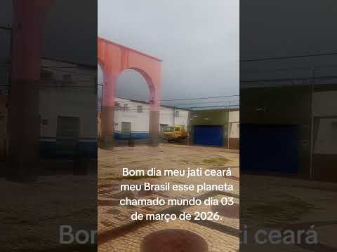 Bom dia meu jati ceará meu Brasil esse planeta chamado mundo