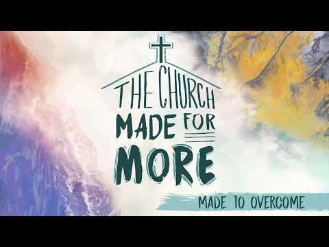 Made To Overcome | 1 John 5:1-13 | April 7, 2019