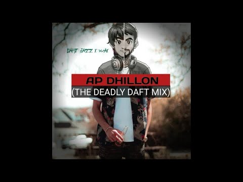 Daft Jazz X Wax - AP Dhillon (The Deadly Daft Mix)
