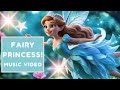 FAIRY PRINCESS POP SONG For GIRLS UPBEAT And FUN SONG For KIDS And TWEENS