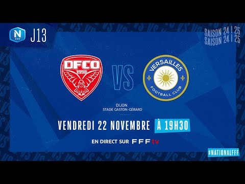 J13 I Dijon FCO vs FC Versailles en replay (2-0) I National FFF 2024-2025