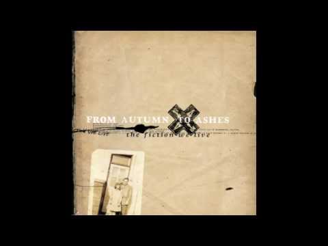 From Autumn To Ashes - The Fiction We Live [Full Time]