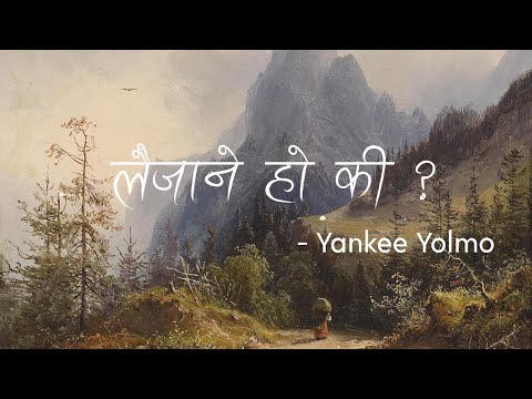 Laijanay Ho Ki - Yankee Yolmo (Official Video)