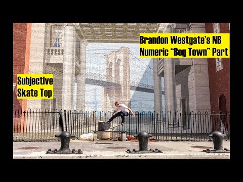 Top 8 From Brandon Westgate’s NB Numeric “Bog Town” Part