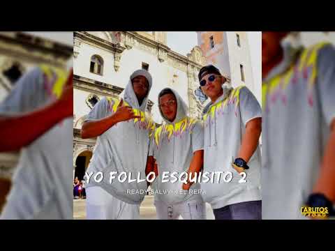 ''Yo Follo Esquisito 2'' (Audio Oficial) Ready Salvy x El Repa | 2018