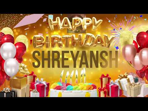 SHREYANSH - Happy Birthday Shreyansh श्रेयांश #Shreyansh