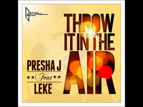 Presha J - Throw It In The Air (Remix) [feat. Guvna B, Rhema & Leke]