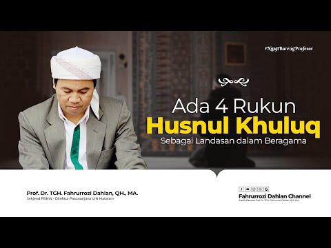Empat Rukun Husnul Khuluq (Akhlak Terpuji) | Ngaji Bareng Profesor