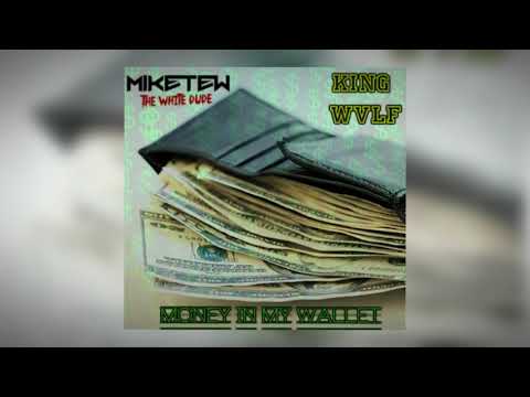MIKE TEW - Money in My Wallet (Ft KING WVLF)