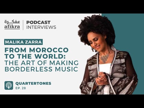 From Morocco to the World: the Art of Making Borderless Music | Malika Zarra