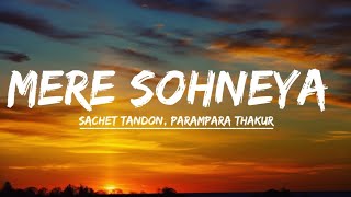 Download lagu Mere sohneya song's lyrics music video||Sachet Tandon||Parampara Thakur||Kabir Singh||Lyrical world mp3
