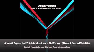 Above &amp; Beyond feat. Zoë Johnston - Love Is Not Enough (Above &amp; Beyond Club Mix)