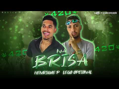 HENRIQUE P E LOGO OPCIONAL - NA BRISA ( MUSICA NOVA )