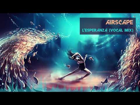 Airscape - L'Esperanza (Vocal Mix) [Classic Trance]