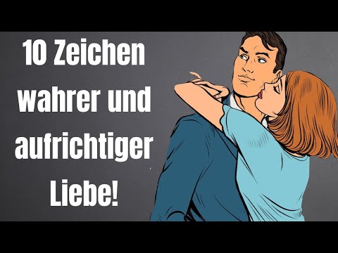10 Zeichen wahrer und aufrichtiger Liebe!