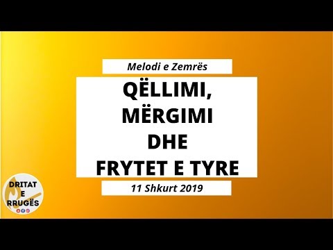 QËLLIMI, MËRGIMI dhe FRYTET E TYRE (Melodi e Zemrës - 11 Shkurt 2019)
