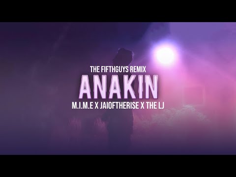 M.I.M.E, JAIoftheRise & The LJ - Anakin (The FifthGuys Remix)