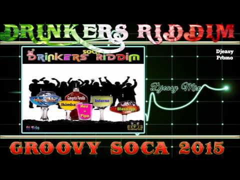 Drinkers Riddim Mix{SOCA 2015} (Producer By Dj Tula) mix by Djeasy