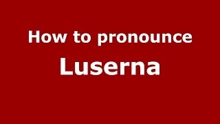 How to pronounce Luserna