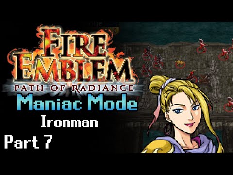 Fire Emblem: Path of Radiance Maniac Mode Ironman Part 7 | Ch23-25